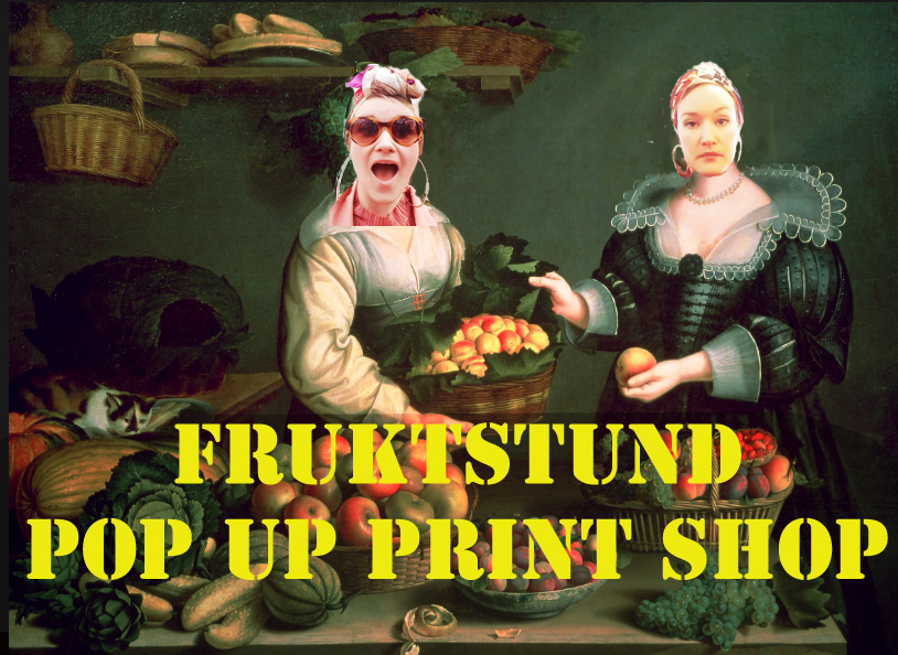 Fruktstund+ Pop up Print Shop